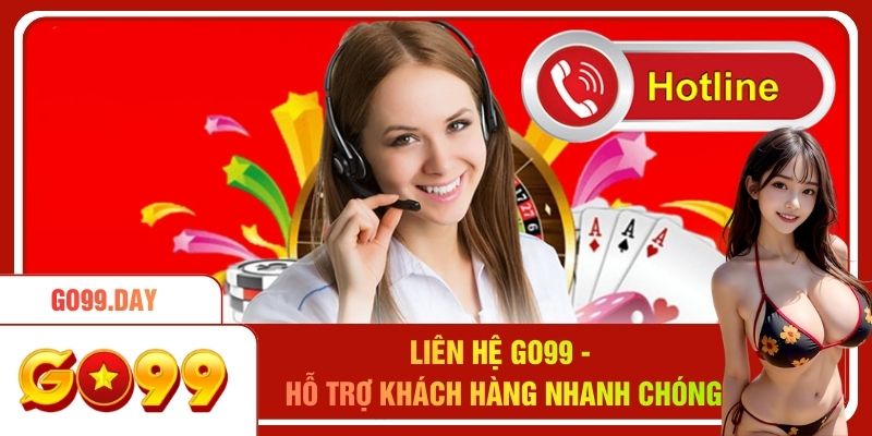 Liên Hệ Go99 - Kênh Hỗ Trợ Khách Hàng Nhanh Chóng 2026
