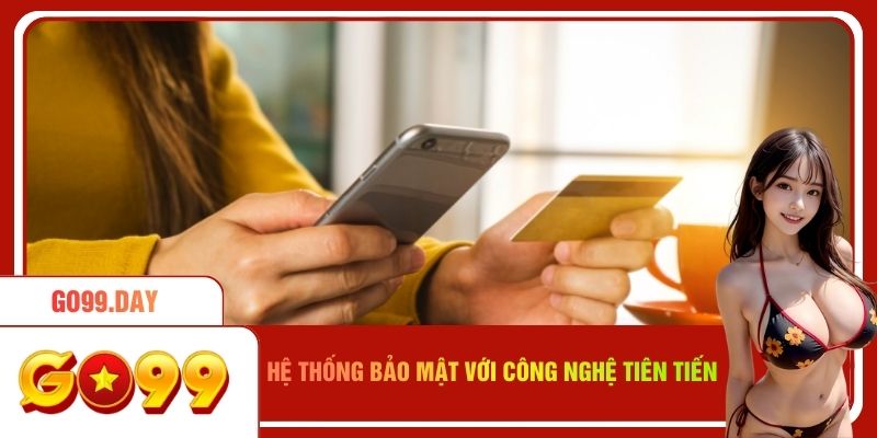 Hệ thống bảo mật luôn có công nghệ tiên tiến